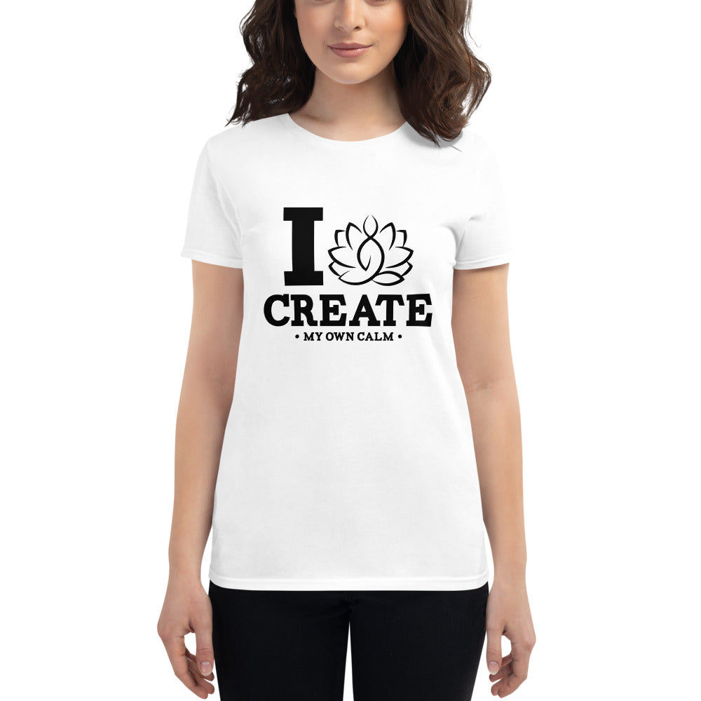 I CREATE MY OWN CALM - Women's short sleeve t-shirt