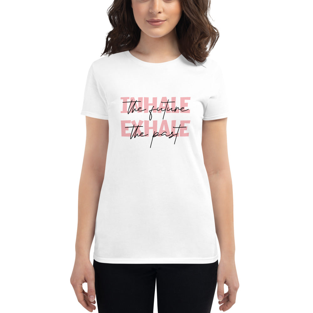 INHALE THE FUTURE EXHALE THE PAST - Women's short sleeve t-shirt