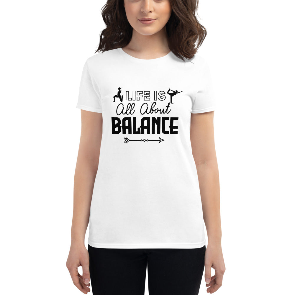 LIFE IS ALL ABOUT BALANCE - Women's short sleeve t-shirt