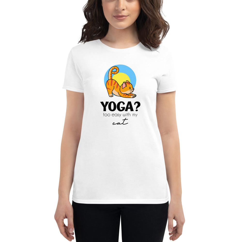 YOGA ? TOO EASY WITH MY CAT - Women's short sleeve t-shirt