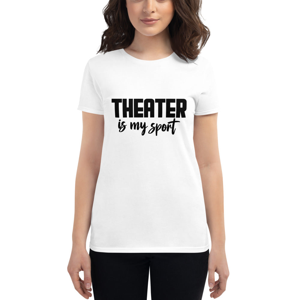 THEATER IS MY SPORT - Women's short sleeve t-shirt