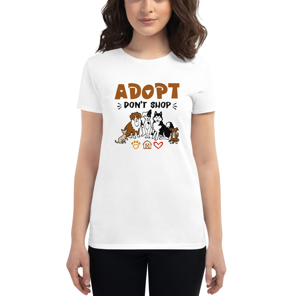 ADOPT DON'T SHOP - Women's short sleeve t-shirt