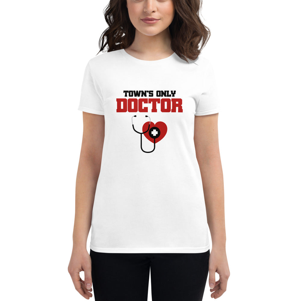 TOWN'S ONLY DOCTOR - Women's short sleeve t-shirt