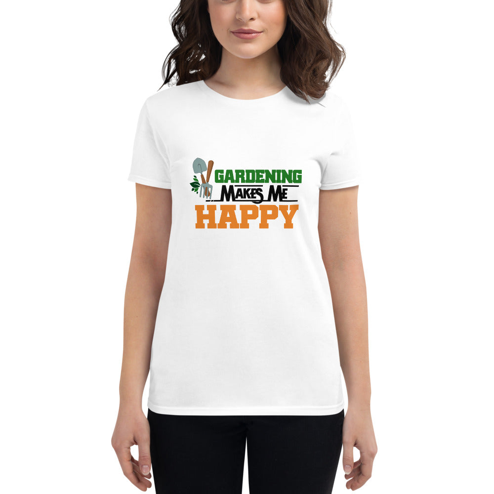 GARDENING MAKES ME HAPPY - Women's short sleeve t-shirt