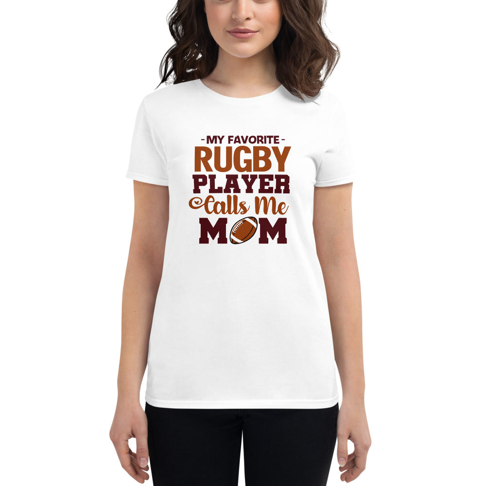 MY FAVORITE RUGBY PLAYER CALLS ME MOM - Women's short sleeve t-shirt