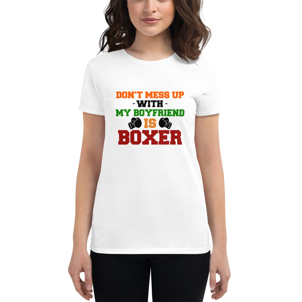 DON'T MESS UP WITH MY BOYFRIEND IS BOXER - Women's short sleeve t-shirt