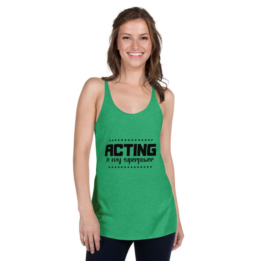 ACTING IS MY SUPERPOWER - Women's Racerback Tank