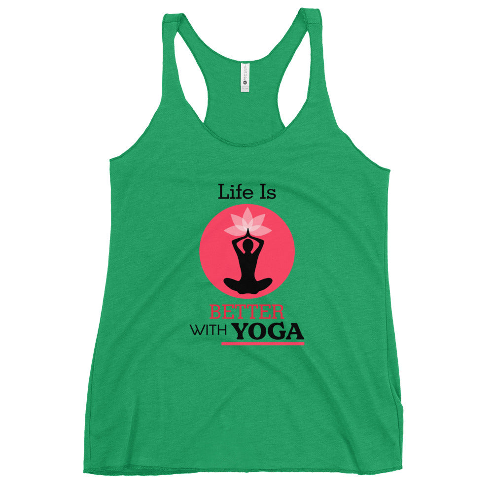 LIFE IS BETTER WITH YOGA - Women's Racerback Tank