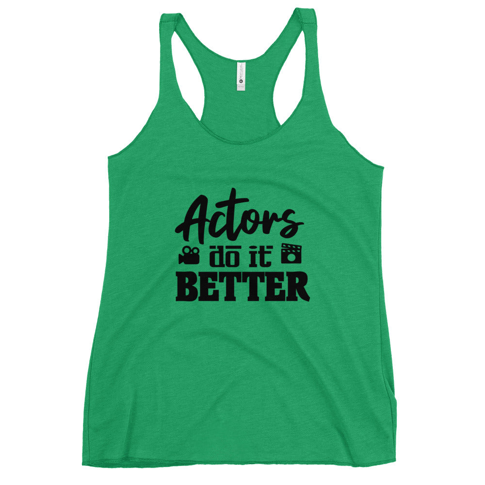 ACTORS DO IT BETTER - Women's Racerback Tank