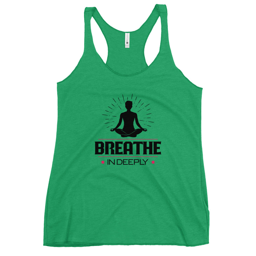 BREATHE IN DEEPLY - Women's Racerback Tank