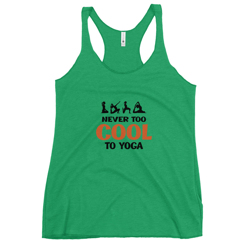 NEVER TOO COOL TO YOGA - Women's Racerback Tank