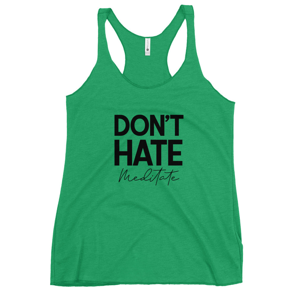 DON'T HATE MEDITATE - Women's Racerback Tank