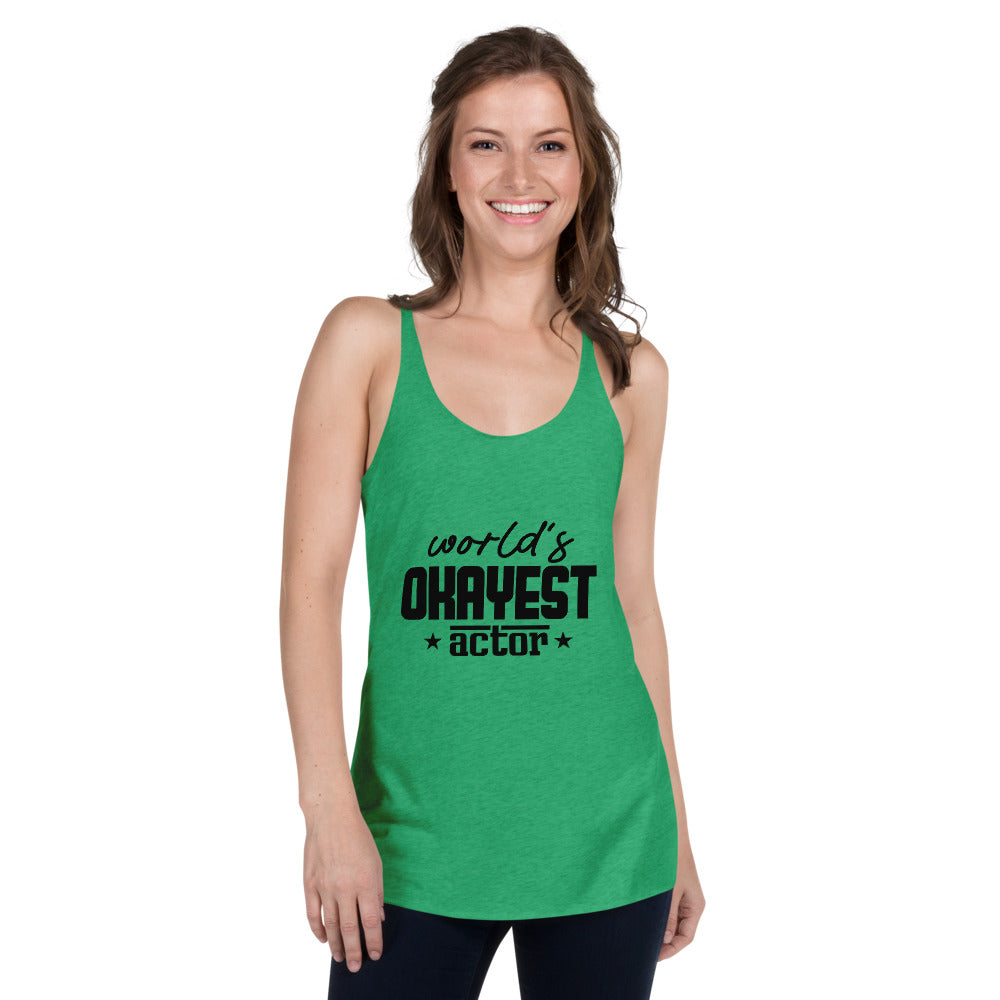 WORLD'S OKAYEST ACTOR - Women's Racerback Tank