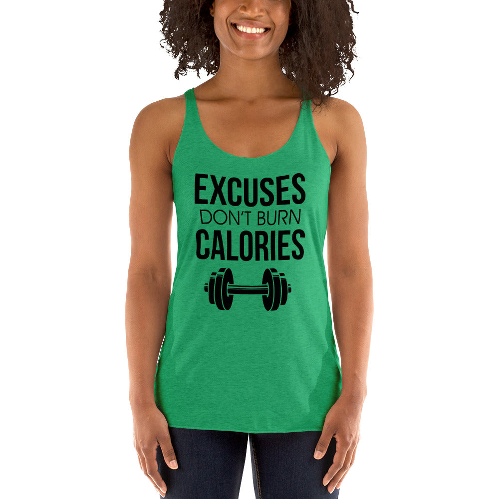 EXCUSES DON'T BURN CALORIES - Women's Racerback Tank