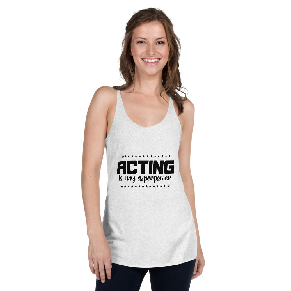 ACTING IS MY SUPERPOWER - Women's Racerback Tank