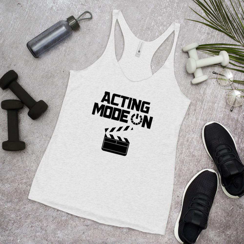 ACTING MODE ON - Women's Racerback Tank