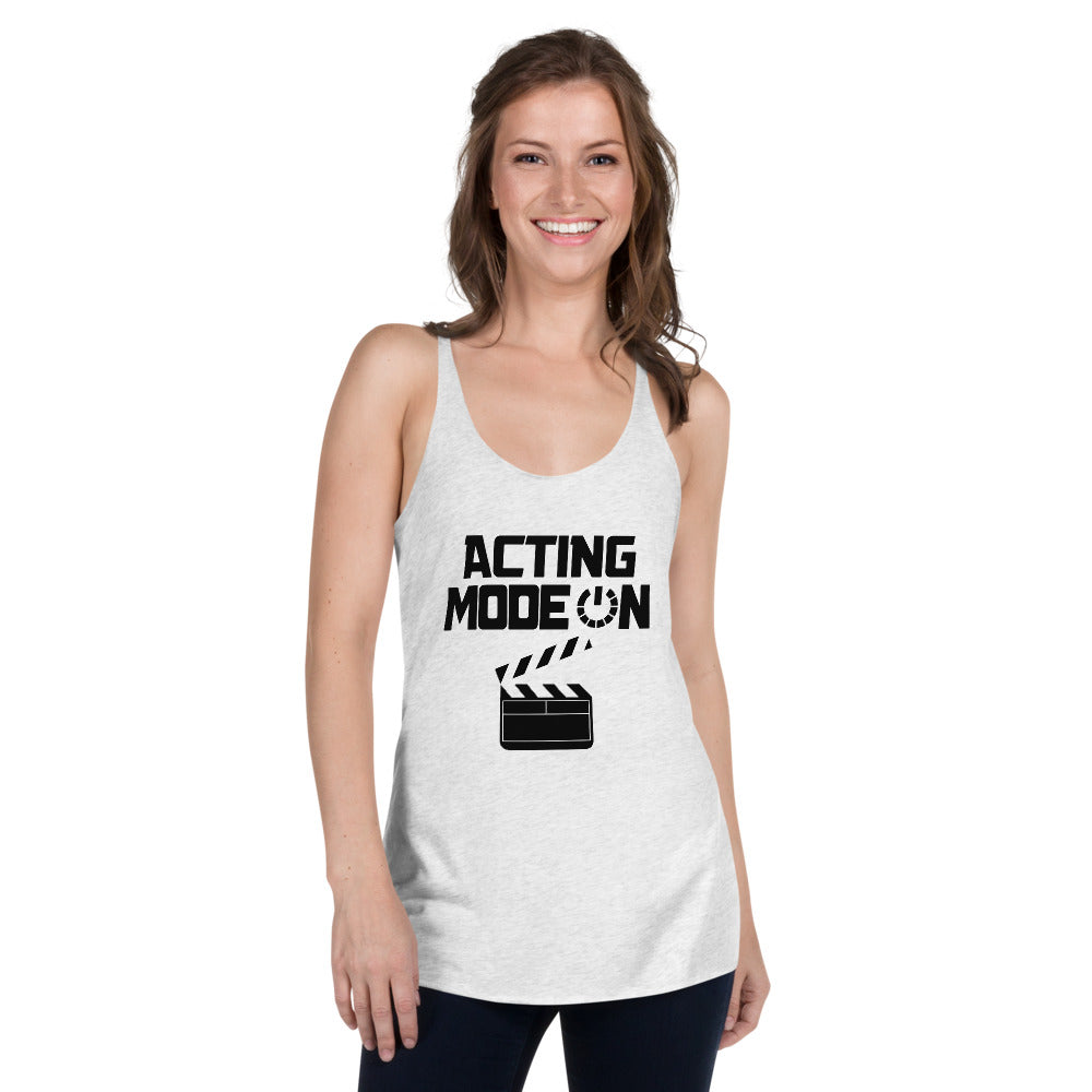 ACTING MODE ON - Women's Racerback Tank