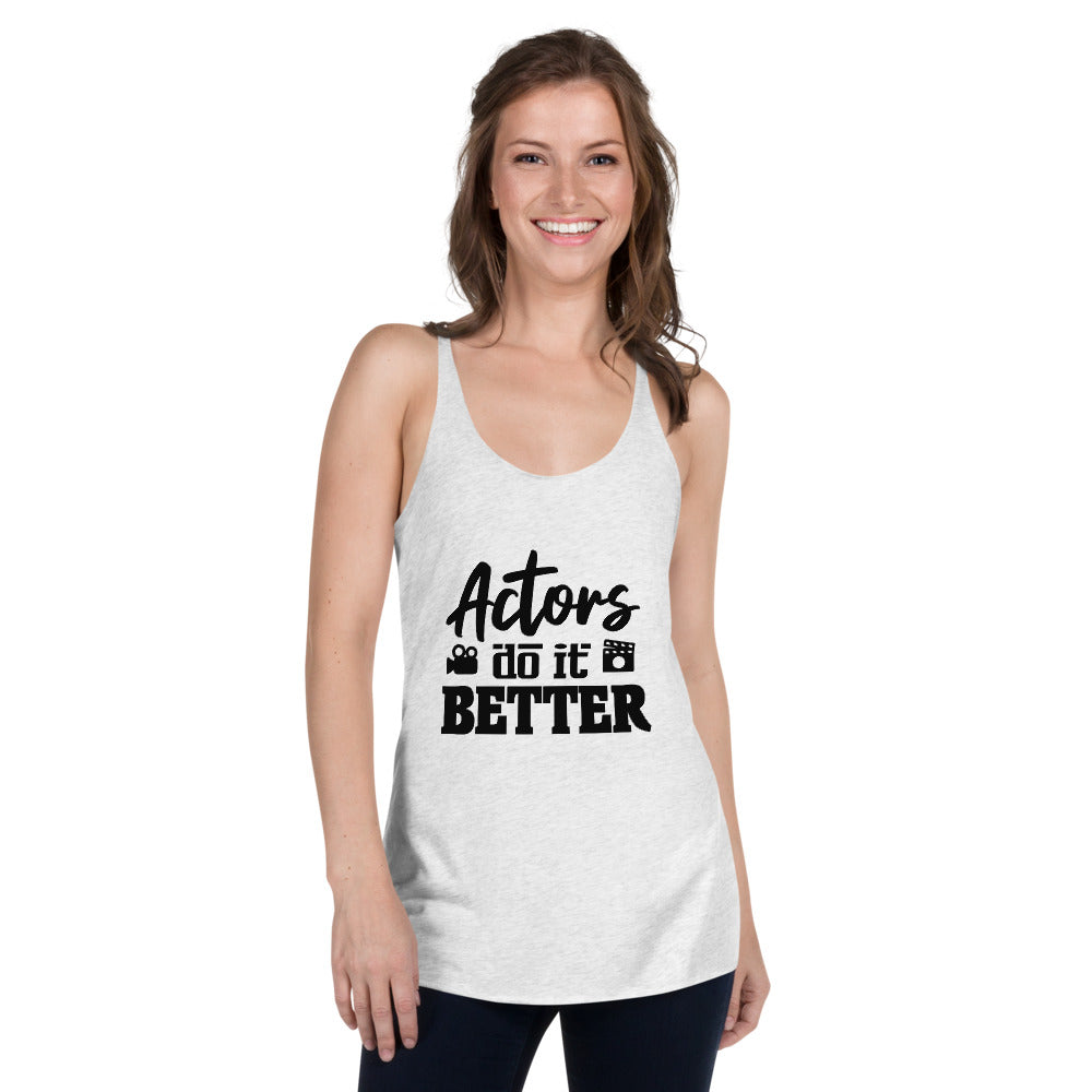 ACTORS DO IT BETTER - Women's Racerback Tank