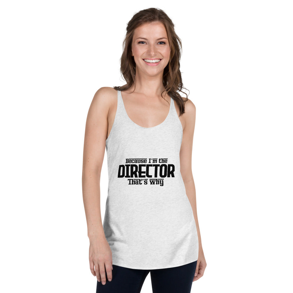 I'M THE DIRECTOR - Women's Racerback Tank