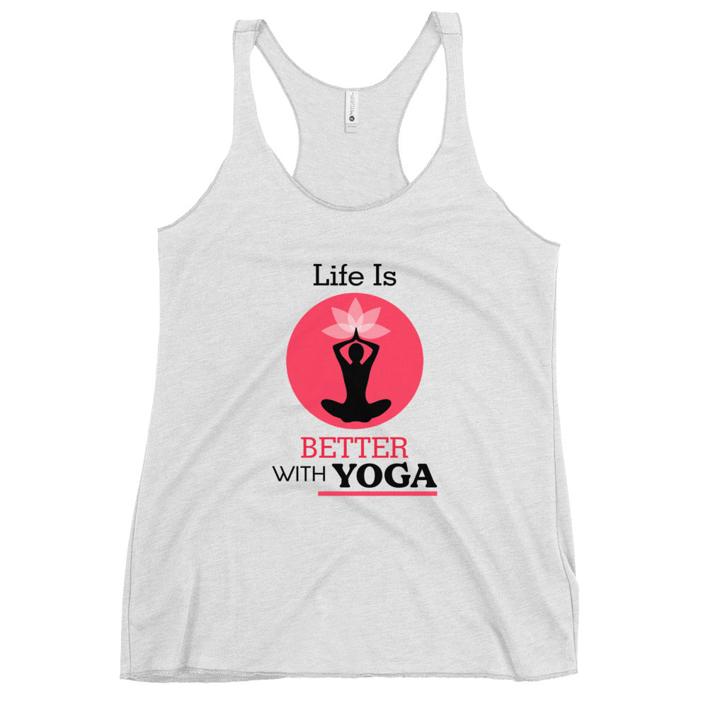 LIFE IS BETTER WITH YOGA - Women's Racerback Tank