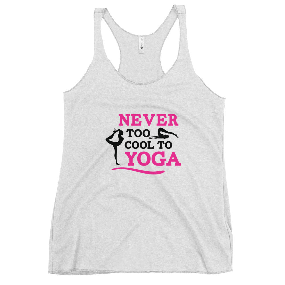 NEVER TOO COOL TO YOGA - Women's Racerback Tank