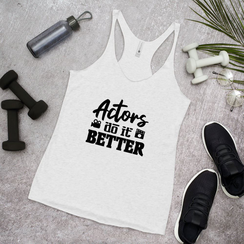 ACTORS DO IT BETTER - Women's Racerback Tank