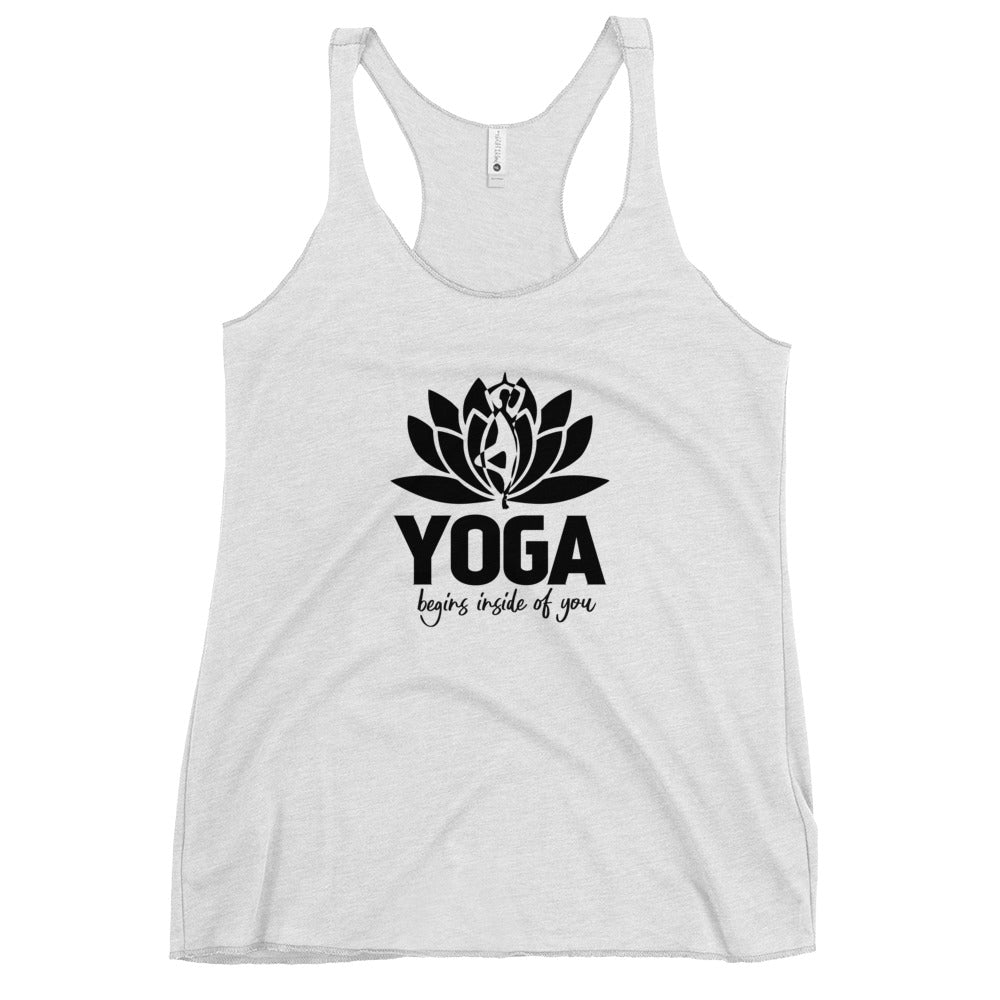 YOGA BEGINS INSIDE OF YOU - Women's Racerback Tank