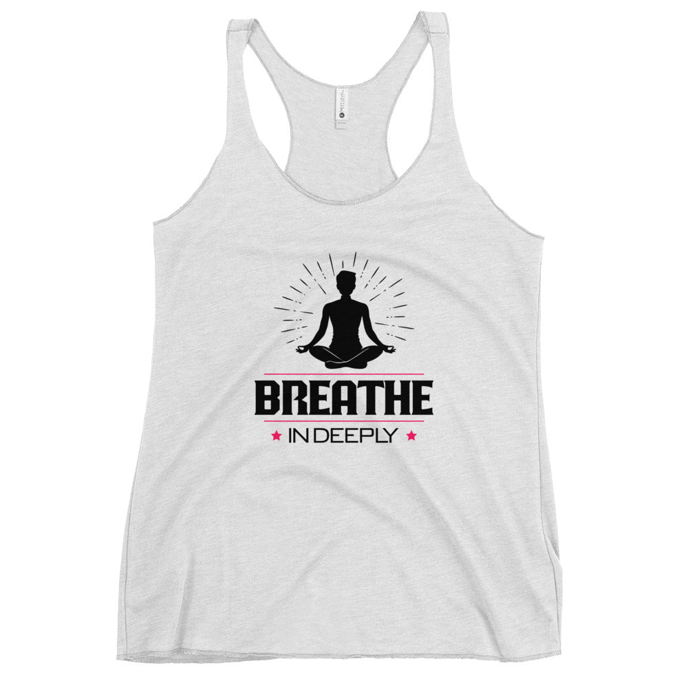 BREATHE IN DEEPLY - Women's Racerback Tank