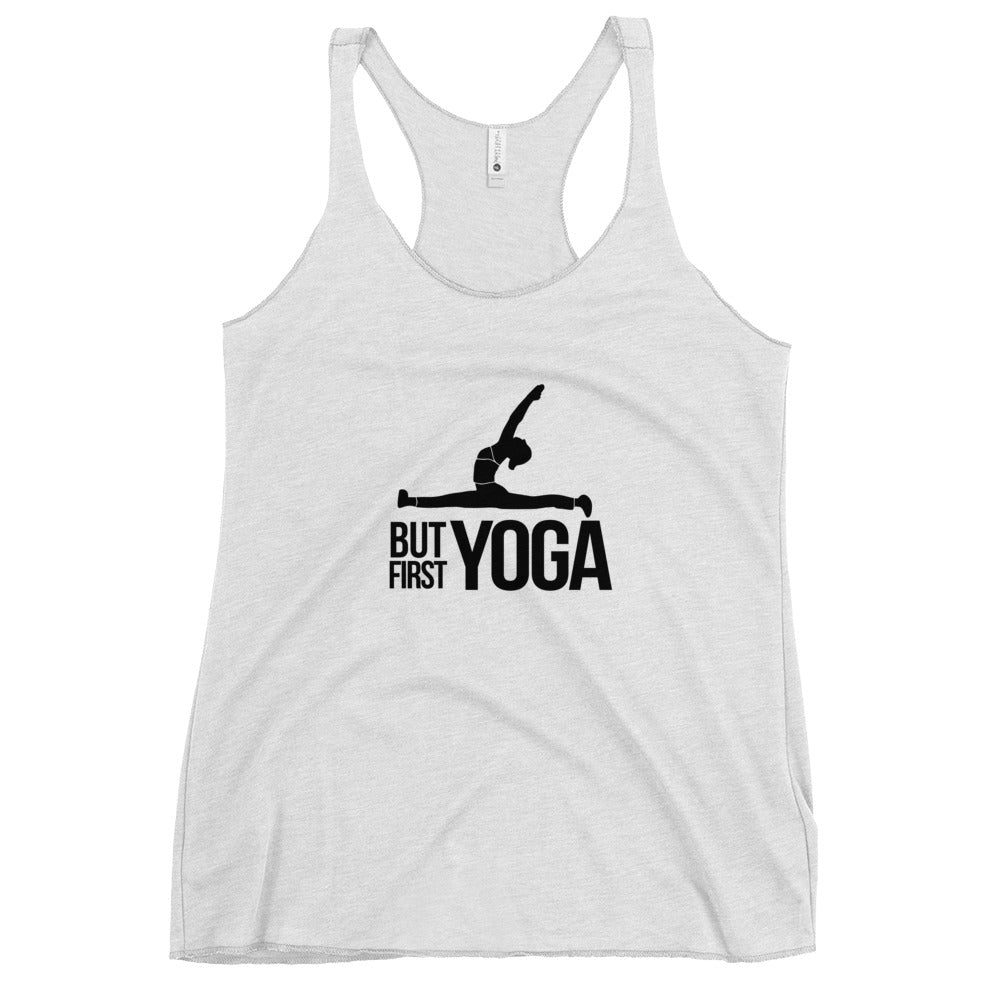 BUT FIRST YOGA - Women's Racerback Tank