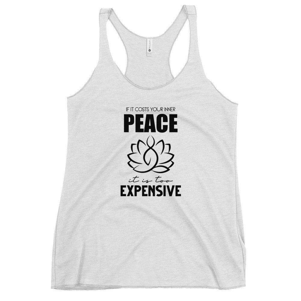 IF IT COSTS INNER PEACE - Women's Racerback Tank