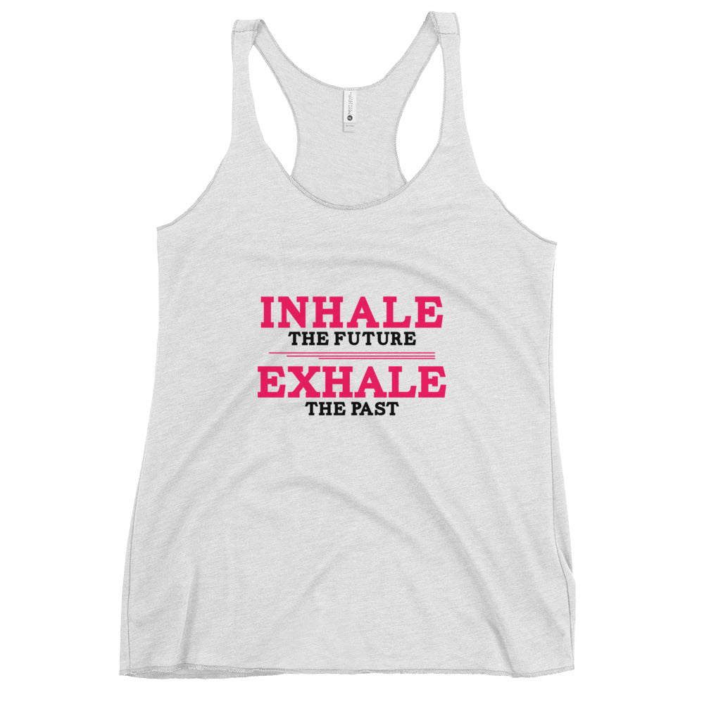 INHALE THE FUTURE EXHALE THE PAST - Women's Racerback Tank