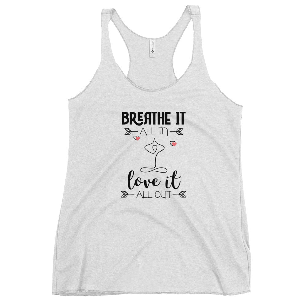 BREATHE IT LOVE IT - Women's Racerback Tank