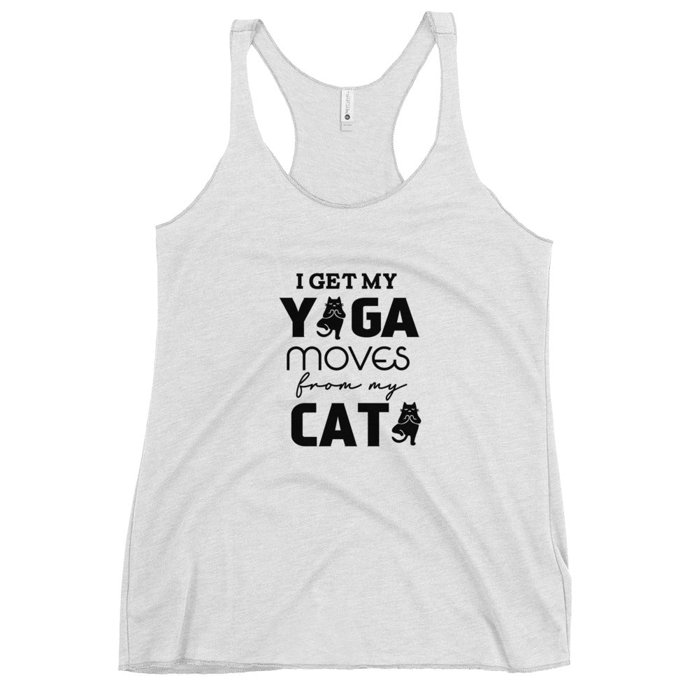 I GET YOGA MOVES FROM MY CAT - Women's Racerback Tank