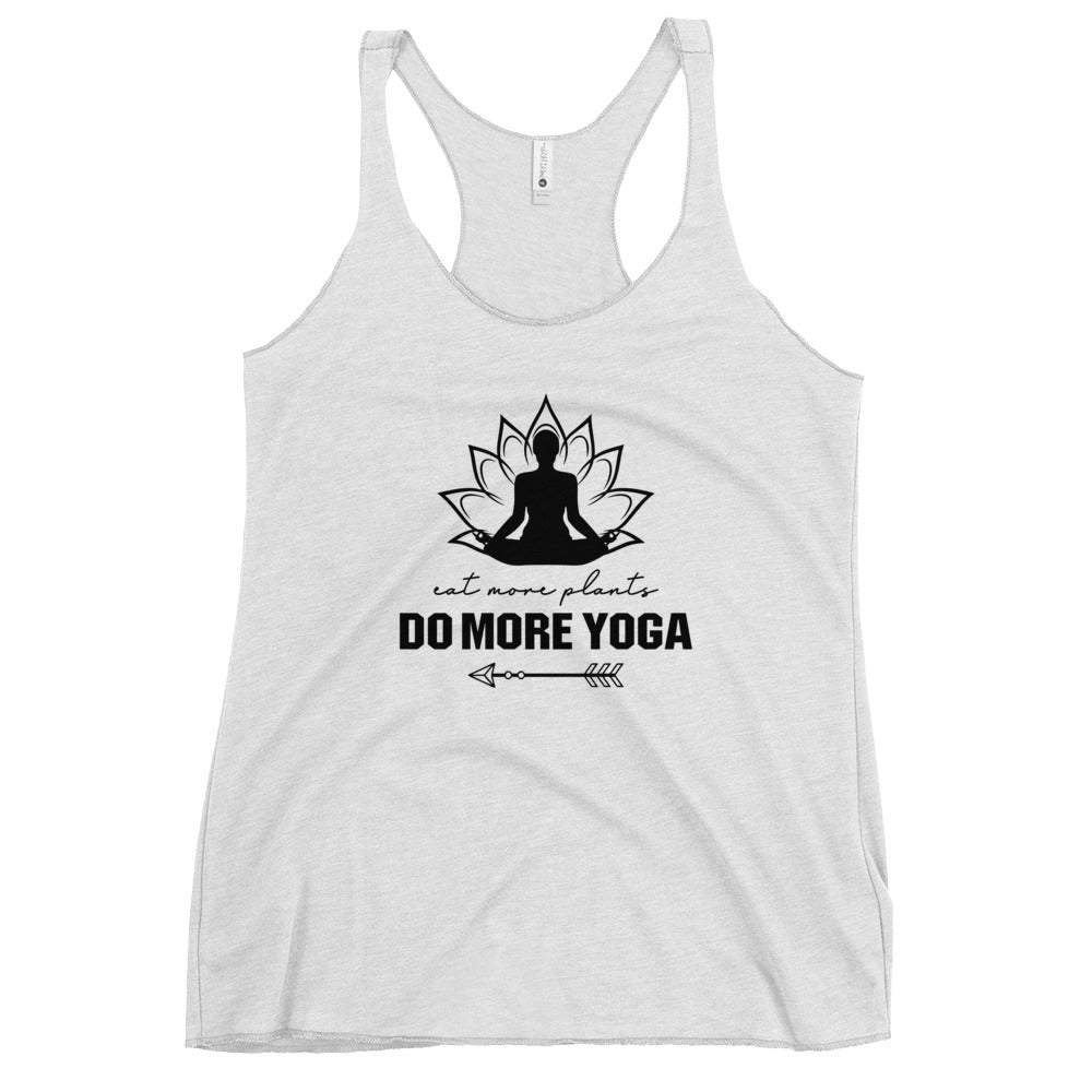 EAT MORE PLANTS DO MORE YOGA - Women's Racerback Tank
