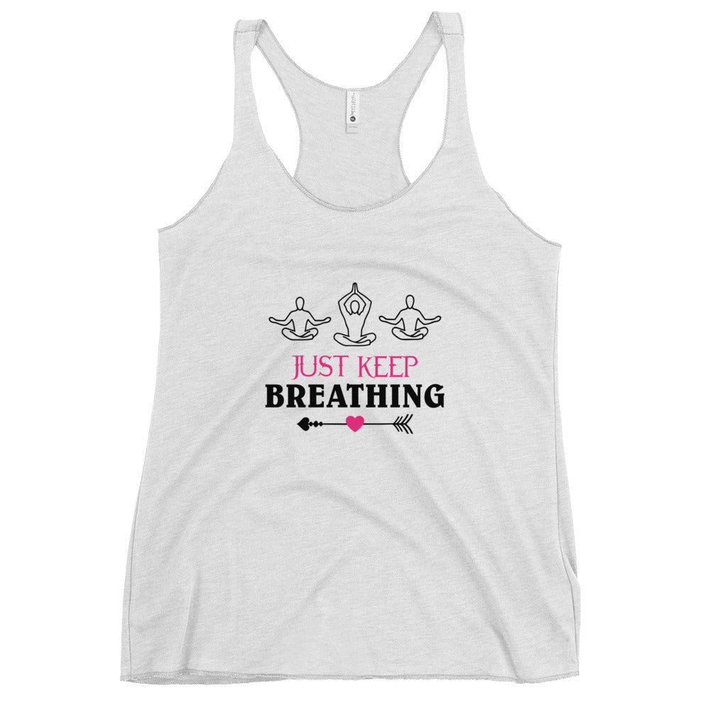 JUST KEEP BREATHING - Women's Racerback Tank