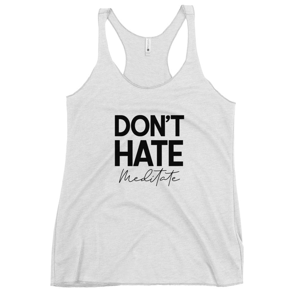 DON'T HATE MEDITATE - Women's Racerback Tank