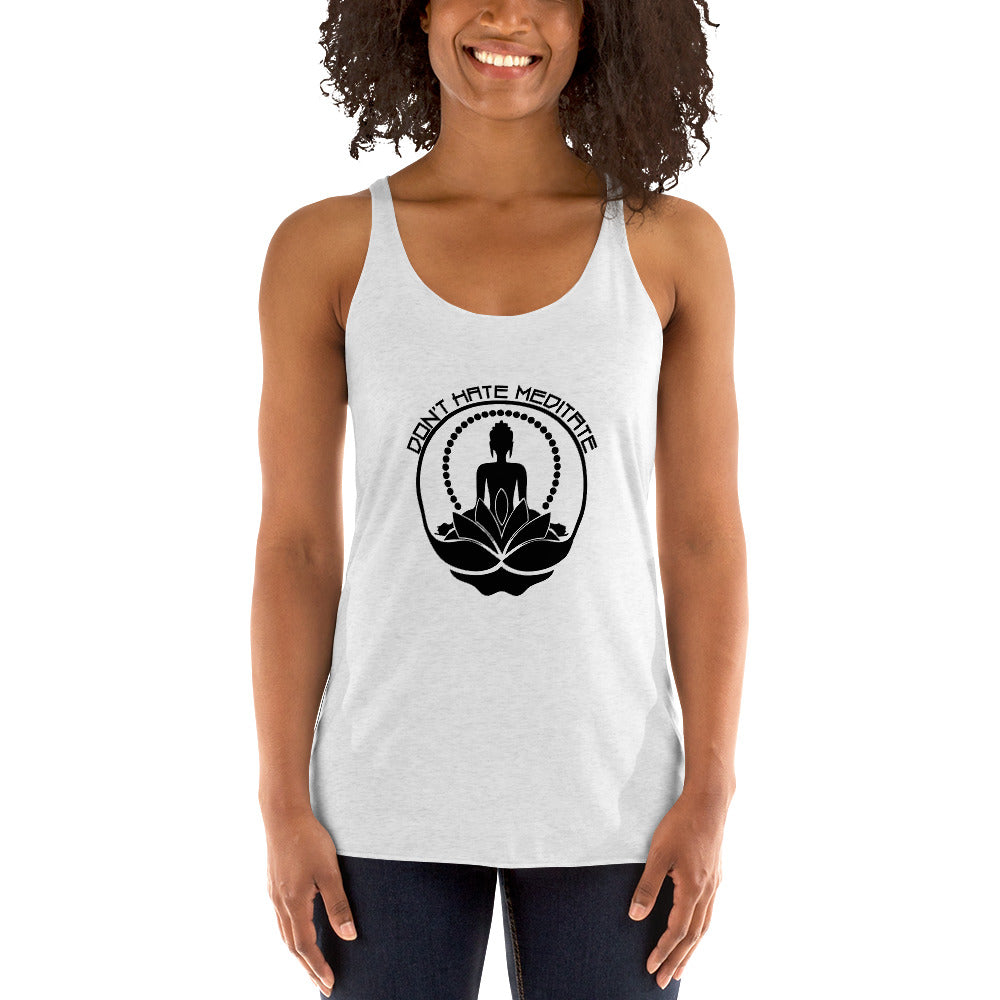 DON'T HATE MEDITATE - Women's Racerback Tank