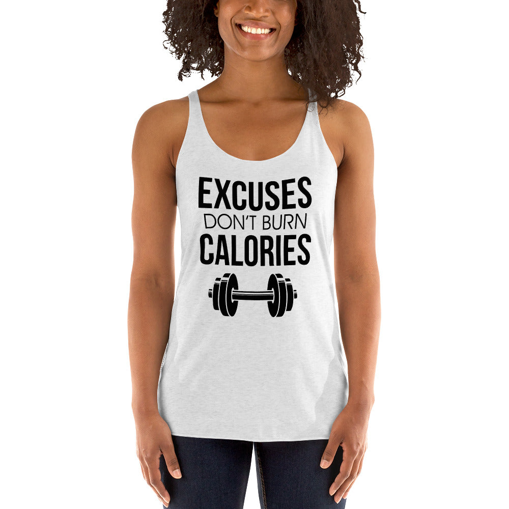 EXCUSES DON'T BURN CALORIES - Women's Racerback Tank