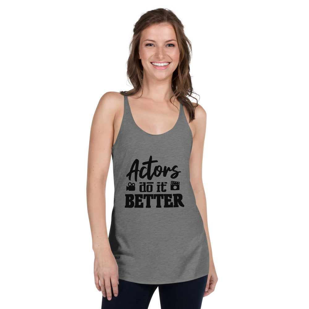 ACTORS DO IT BETTER - Women's Racerback Tank