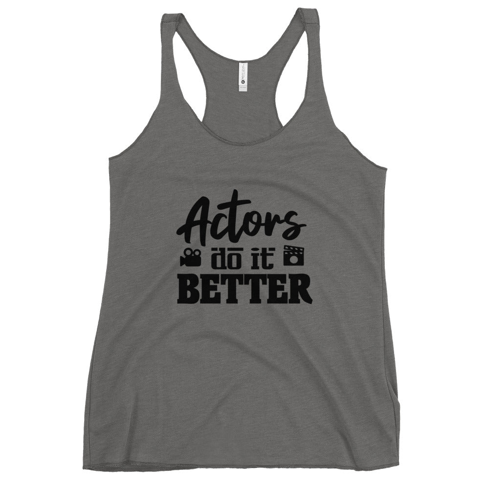 ACTORS DO IT BETTER - Women's Racerback Tank