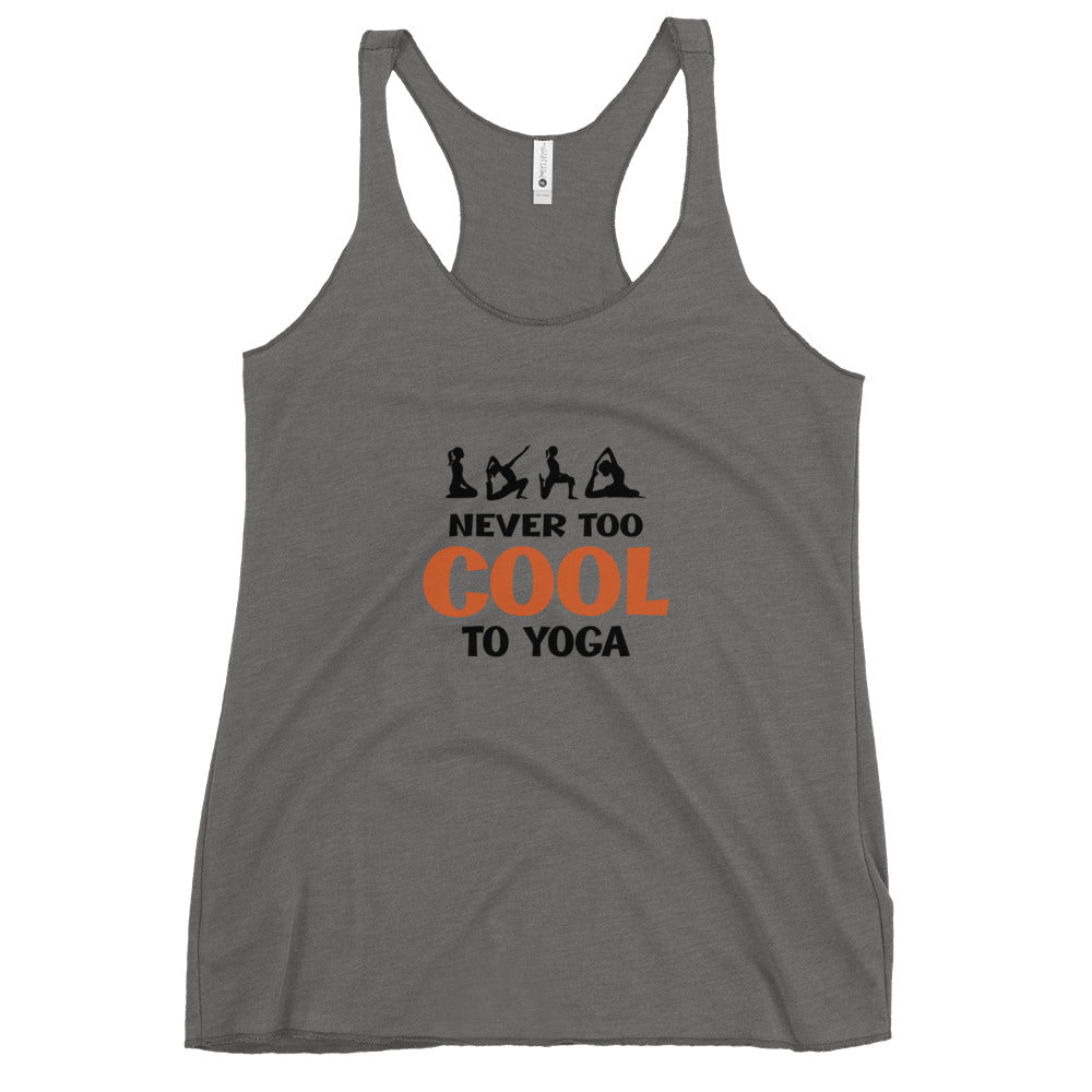 NEVER TOO COOL TO YOGA - Women's Racerback Tank