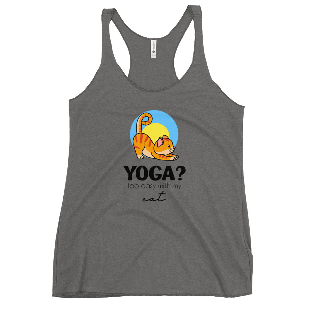 YOGA ? TOO EASY WITH MY CAT - Women's Racerback Tank