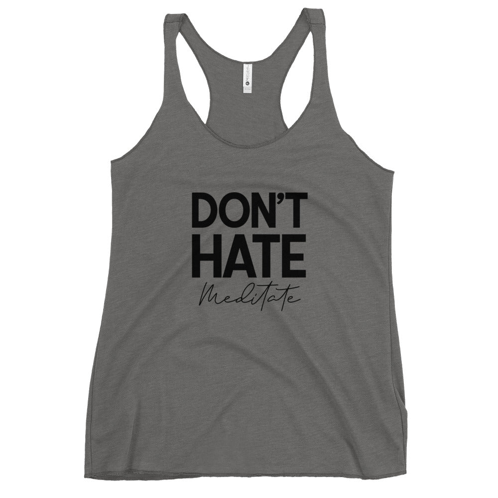 DON'T HATE MEDITATE - Women's Racerback Tank