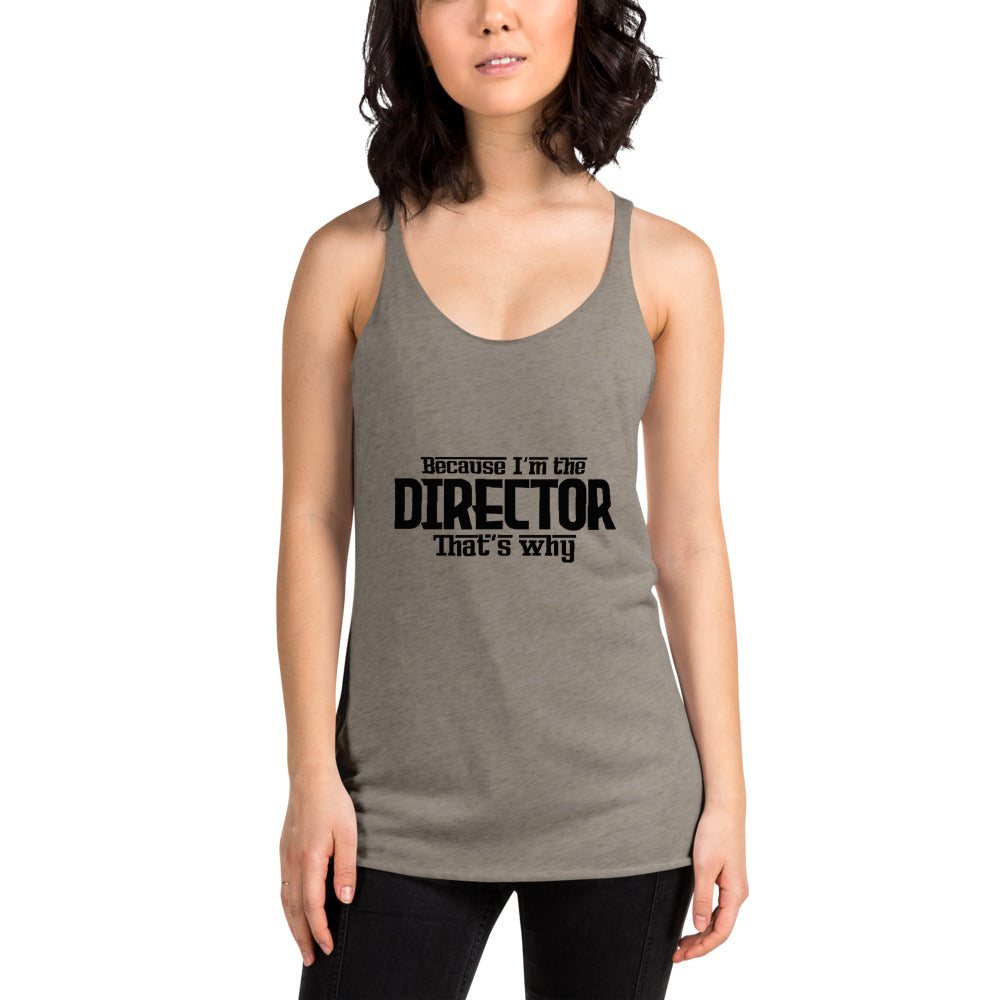 I'M THE DIRECTOR - Women's Racerback Tank