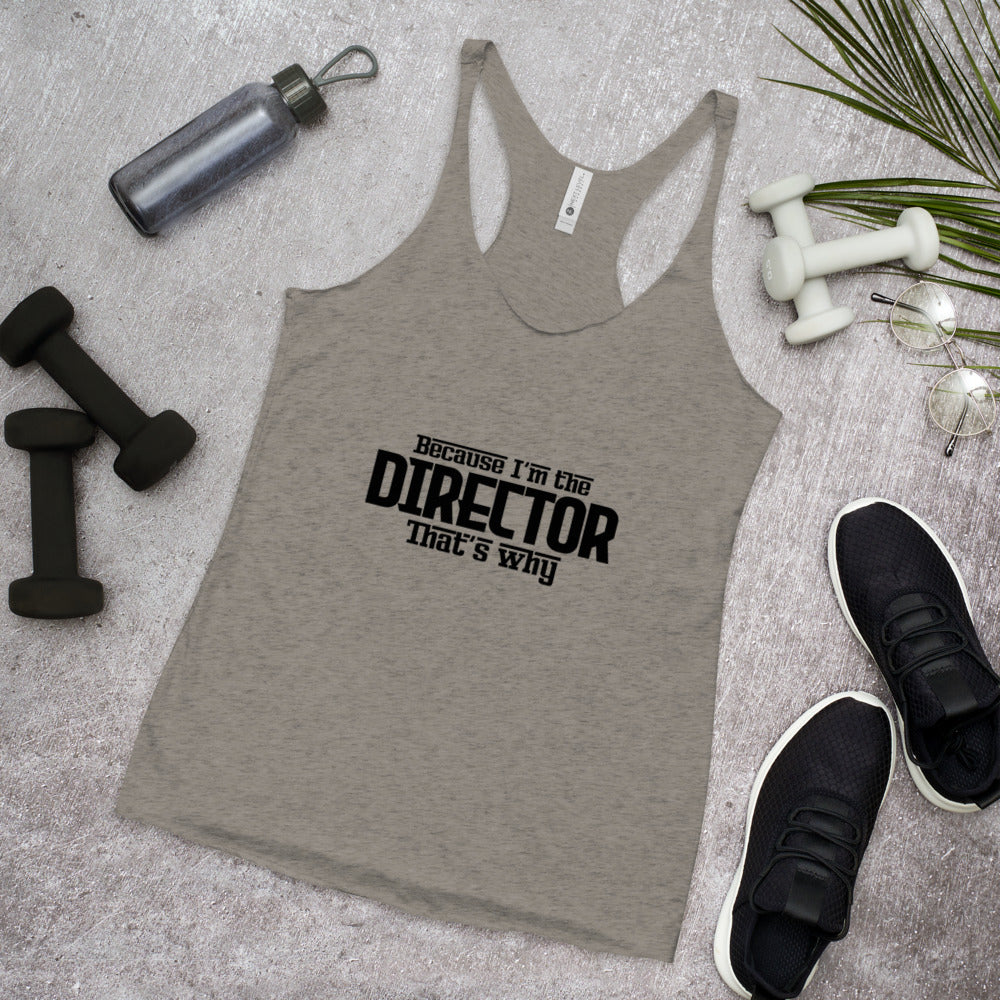 I'M THE DIRECTOR - Women's Racerback Tank