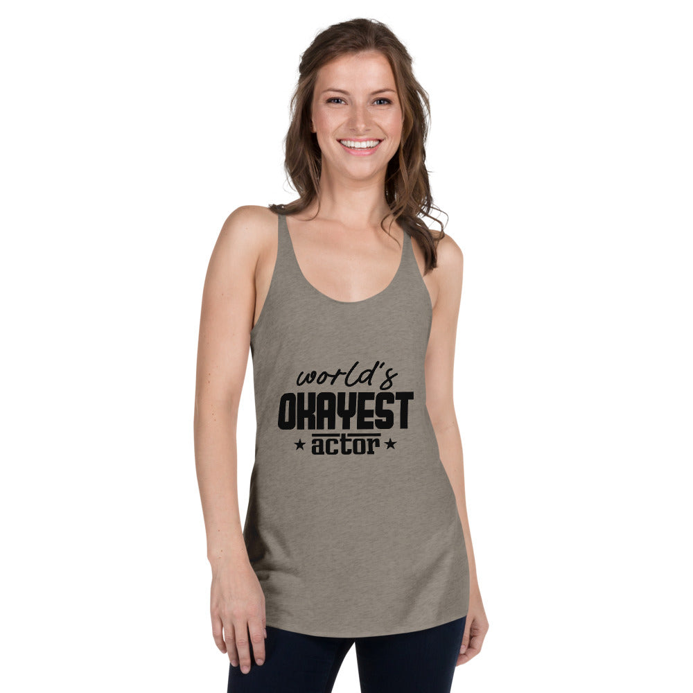 WORLD'S OKAYEST ACTOR - Women's Racerback Tank