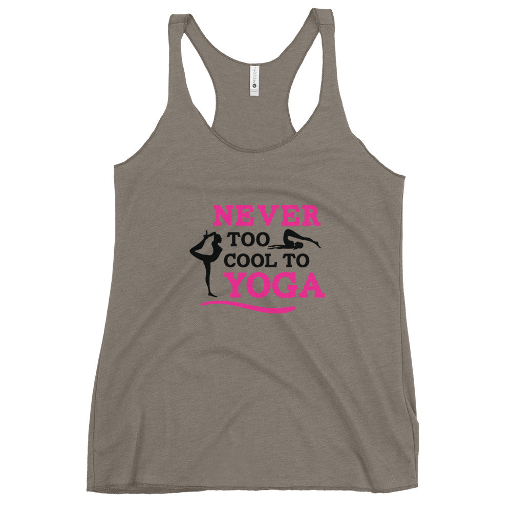 NEVER TOO COOL TO YOGA - Women's Racerback Tank