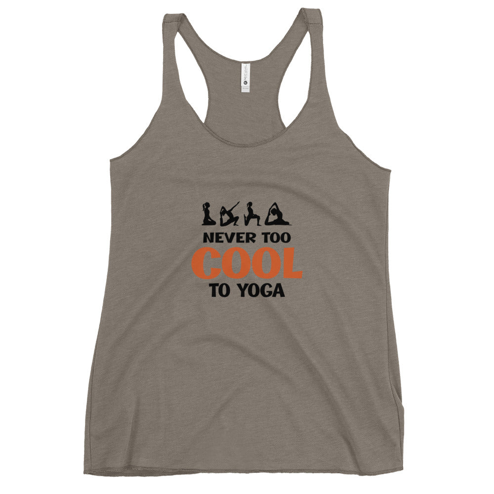 NEVER TOO COOL TO YOGA - Women's Racerback Tank