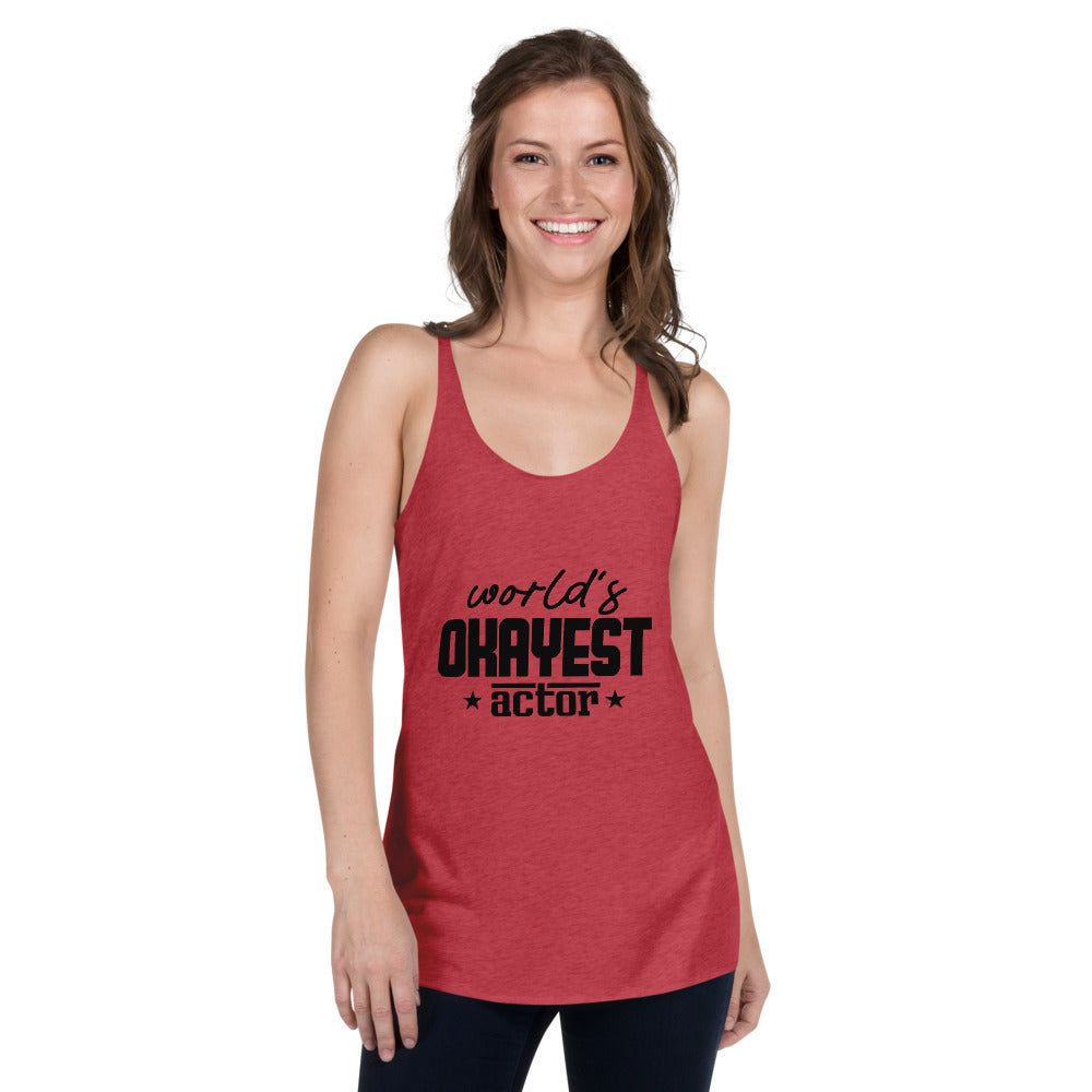 WORLD'S OKAYEST ACTOR - Women's Racerback Tank