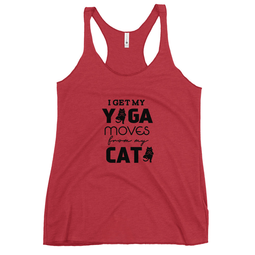 I GET YOGA MOVES FROM MY CAT - Women's Racerback Tank